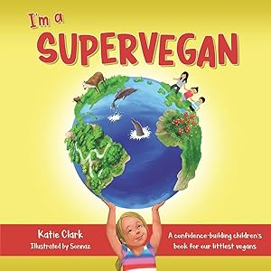 Bild des Verkufers fr I\ m a Supervegan: A Confidence-Building Children\ s Book for Our Littlest Vegans zum Verkauf von moluna