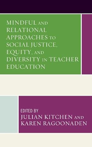 Seller image for Mindful and Relational Approaches to Social Justice, Equity, and Diversity in Teacher Education (Mindfulness in Education) [Paperback ] for sale by booksXpress