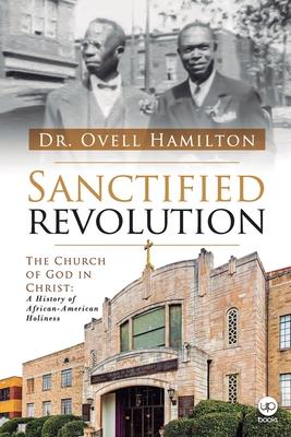 Bild des Verkufers fr Sanctified revolution: The Church of God in Christ: A history of African-American holiness zum Verkauf von moluna