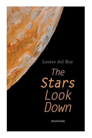 Bild des Verkufers fr The Stars Look Down (Illustrated): Lester del Rey Short Stories Collection zum Verkauf von moluna