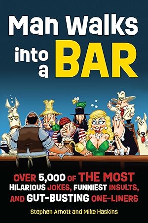 Bild des Verkufers fr Man Walks Into a Bar: Over 6,000 of the Most Hilarious Jokes, Funniest Insults and Gut-Busting One-Liners zum Verkauf von moluna