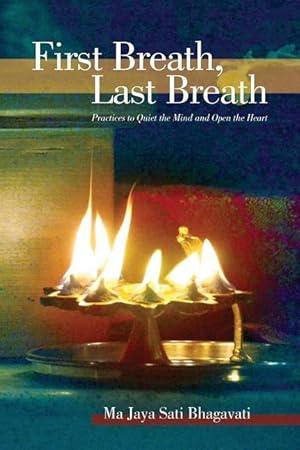 Bild des Verkufers fr First Breath, Last Breath: Practices to Quiet the Mind and Open the Heart zum Verkauf von moluna