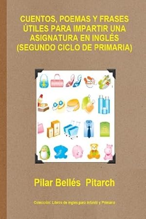 Image du vendeur pour Cuentos, Poemas Y Frases tiles Para Impartir Una Asignatura En Ingls (Segundo Ciclo de Primaria) mis en vente par moluna