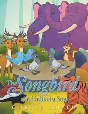 Seller image for The Songbird: An Unlikely Song by Smith, Cherie [Paperback ] for sale by booksXpress