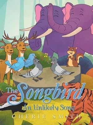 Seller image for The Songbird: An Unlikely Song by Smith, Cherie [Hardcover ] for sale by booksXpress