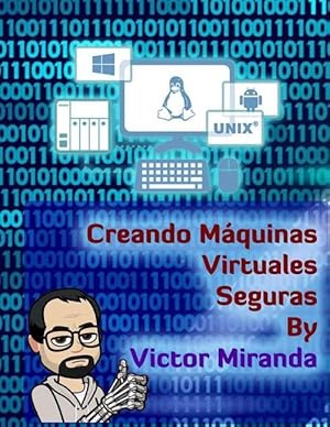 Bild des Verkufers fr Creando Mquinas Virtuales Seguras - By Victor Miranda zum Verkauf von moluna