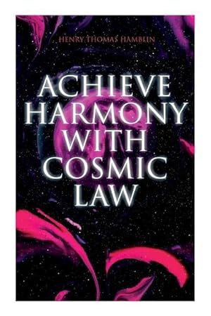 Seller image for Achieve Harmony with Cosmic Law: Dynamic Thought & Within You Is the Power for sale by moluna