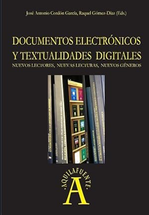 Imagen del vendedor de Documentos electrnicos y textualidades digitales: nuevos lectores, nuevas lecturas, nuevos gneros a la venta por moluna