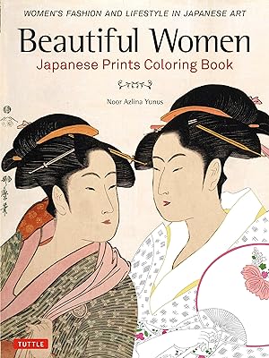 Bild des Verkufers fr Beautiful Women Japanese Prints Coloring Book: Women\ s Fashion and Lifestyle in Japanese Art zum Verkauf von moluna