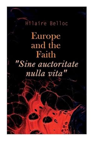 Bild des Verkufers fr Europe and the Faith \ Sine auctoritate nulla vita\ zum Verkauf von moluna