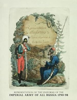 Seller image for Representation of the Uniforms of the Imperial Army of All Russia 1790-98: Representation des Uniforms de L'armee Imperiale de toutes les Russies [Soft Cover ] for sale by booksXpress