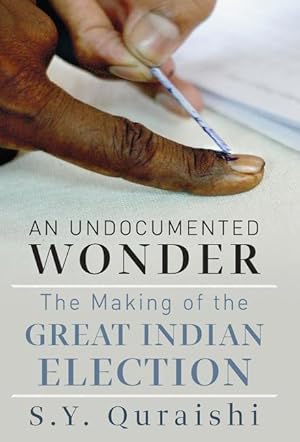 Bild des Verkufers fr An Undocumented Wonder - The Making of the Great Indian Election zum Verkauf von moluna