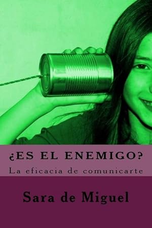 Image du vendeur pour Es el enemigo?: La eficacia de comunicarte mis en vente par moluna