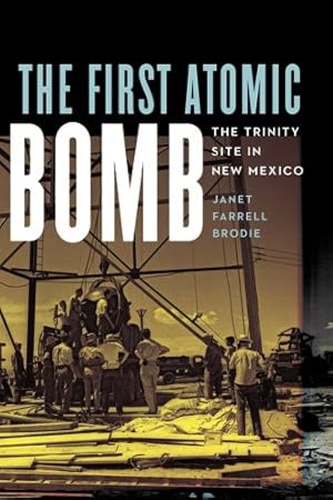 Seller image for The First Atomic Bomb: The Trinity Site in New Mexico (America  s Public Lands) by Brodie, Janet Farrell [Hardcover ] for sale by booksXpress