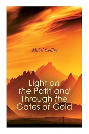 Bild des Verkufers fr Light on the Path and Through the Gates of Gold: The Study of the Spiritual & Occult zum Verkauf von moluna