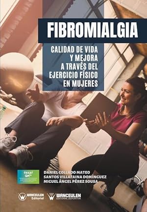 Seller image for Fibromialgia: Calidad de vida y mejora a travs del Ejercicio Fsico en Mujeres for sale by moluna