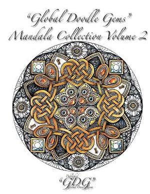 Imagen del vendedor de Global Doodle Gems Mandala Collection Volume 2: Adult Coloring Book 60 Mandalas from traditional to untraditional a la venta por moluna