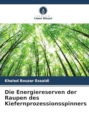 Seller image for Die Energiereserven der Raupen des Kiefernprozessionsspinners for sale by moluna