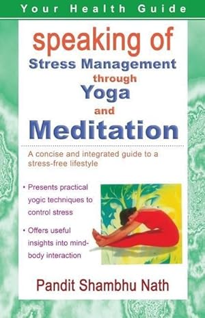 Bild des Verkufers fr Speaking of Stress Management through Yoga and Meditation zum Verkauf von moluna