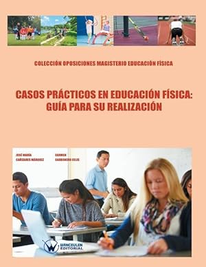 Seller image for Casos prcticos en educacin fsica: gua para su realizacin: Coleccin Oposiciones Magisterio Educacin Fsica for sale by moluna