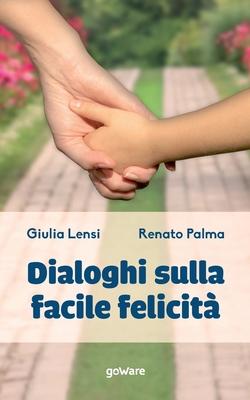 Immagine del venditore per Dialoghi sulla facile felicit venduto da moluna