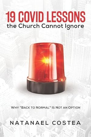 Bild des Verkufers fr 19 Covid Lessons the Church Cannot Ignore: Why \ Back to Normal\ Is Not an Option zum Verkauf von moluna