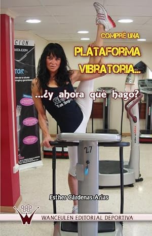Immagine del venditore per Crdenas Arias, E: Compr una plataforma vibratoria-- y aho venduto da moluna