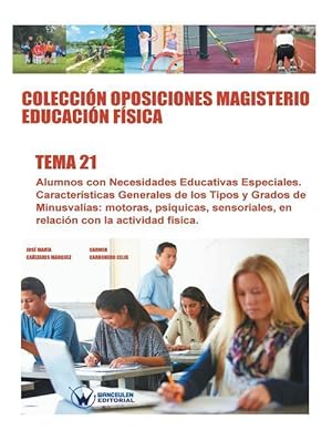 Seller image for Coleccin Oposiciones Magisterio Educacin Fsica. Tema 21: Alumnos con Necesidades Educativas Especiales. Caractersticas Generales de los Tipos y Gr for sale by moluna