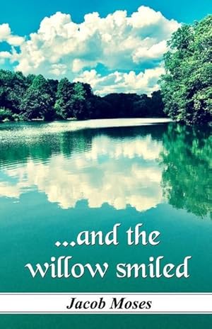 Bild des Verkufers fr .and the willow smiled zum Verkauf von moluna