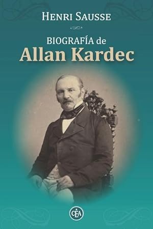 Seller image for Biografa de Allan Kardec: Consejos, Reflexiones Y Mximas de Allan Kardec for sale by moluna