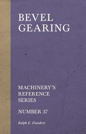 Immagine del venditore per Bevel Gearing - Machinery's Reference Series - Number 37 [Soft Cover ] venduto da booksXpress