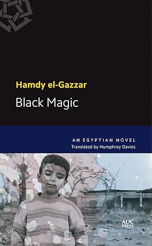 Seller image for Black Magic: A Modern Arabic Novel for sale by moluna