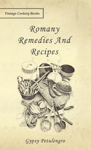 Imagen del vendedor de Romany Remedies And Recipes by Petulengro, Gypsy [Hardcover ] a la venta por booksXpress