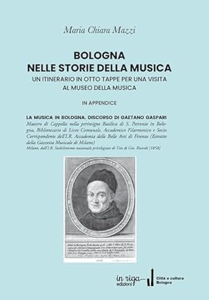 Bild des Verkufers fr Bologna Nelle Storie Della Musica: Un Itinerario in Otto Tappe Per Una Visita Al Museo Della Musica zum Verkauf von moluna