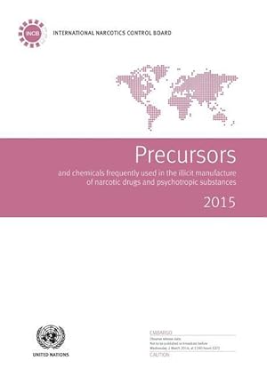 Image du vendeur pour Precursors and Chemicals Frequently Used in the Illicit Manufacture of Narcotic Drugs and Psychotropic Substances: 2015 mis en vente par moluna