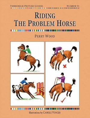 Bild des Verkufers fr Riding the Problem Horse (Threshold Picture Guide) (Threshold Picture Guide): 51 zum Verkauf von WeBuyBooks