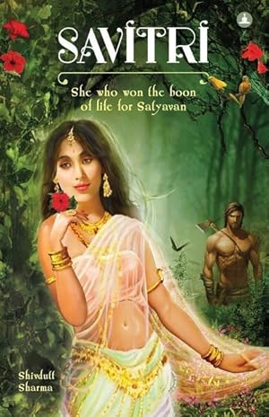 Bild des Verkufers fr Savitri: She Who Won The Boon Of Life For Satyavan zum Verkauf von moluna