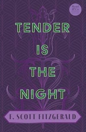 Bild des Verkufers fr Tender is the Night: With the Introductory Essay 'The Jazz Age Literature of the Lost Generation' (Read & Co. Classics Edition) by Fitzgerald, F Scott [Paperback ] zum Verkauf von booksXpress