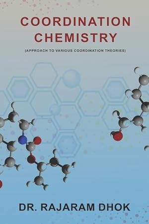 Bild des Verkufers fr Coordination Chemistry: (Approach to Various Coordination Theories) zum Verkauf von moluna