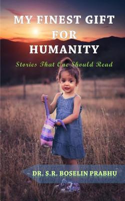 Seller image for My Finest Gift For Humanity: Stories That One Should Read for sale by moluna