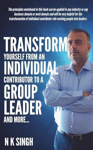 Bild des Verkufers fr Transform Yourself from an Individual Contributor to a Group Leader and More zum Verkauf von moluna