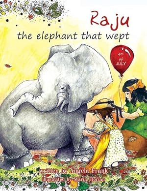Bild des Verkufers fr Raju the elephant that wept: true story of Raju the elephant zum Verkauf von moluna