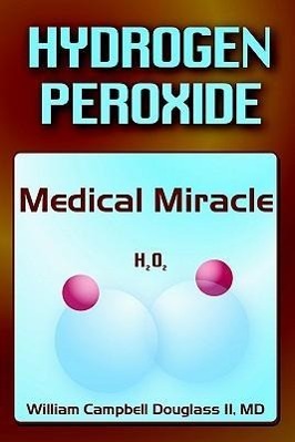 Bild des Verkufers fr Hydrogen Peroxide - Medical Miracle zum Verkauf von moluna