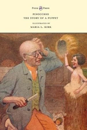 Bild des Verkufers fr Pinocchio - The Story of a Puppet - Illustrated by Maria L. Kirk by Collodi, Carlo [Hardcover ] zum Verkauf von booksXpress