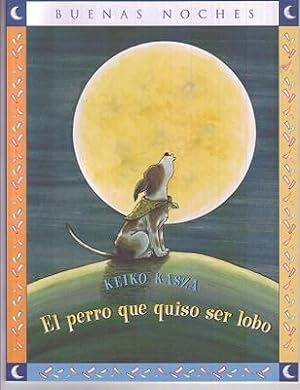 Bild des Verkufers fr El Perro Que Quiso Ser Lobo = The Dog Who Cried Wolf zum Verkauf von moluna
