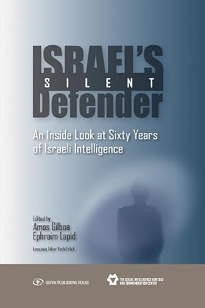 Bild des Verkufers fr Israel\ s Silent Defender: An Inside Look at Sixty Years of Israeli Intelligence zum Verkauf von moluna