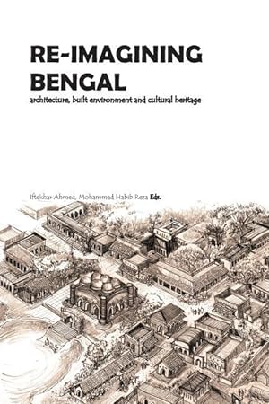 Bild des Verkufers fr Re-Imagining Bengal: Architecture, Built Environment and Cultural Heritage zum Verkauf von moluna