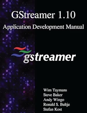 Bild des Verkufers fr GStreamer 1.10 Application Development Manual zum Verkauf von moluna