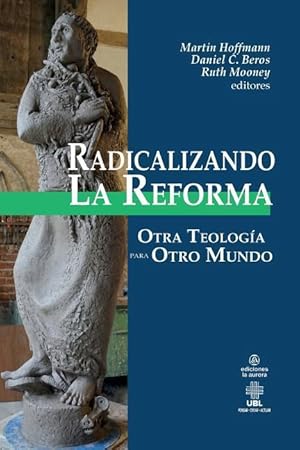 Bild des Verkufers fr Radicalizando la Reforma: Otra teologa para otro mundo zum Verkauf von moluna