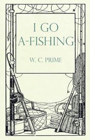 Imagen del vendedor de I Go A-Fishing by Prime, W. C. [Paperback ] a la venta por booksXpress